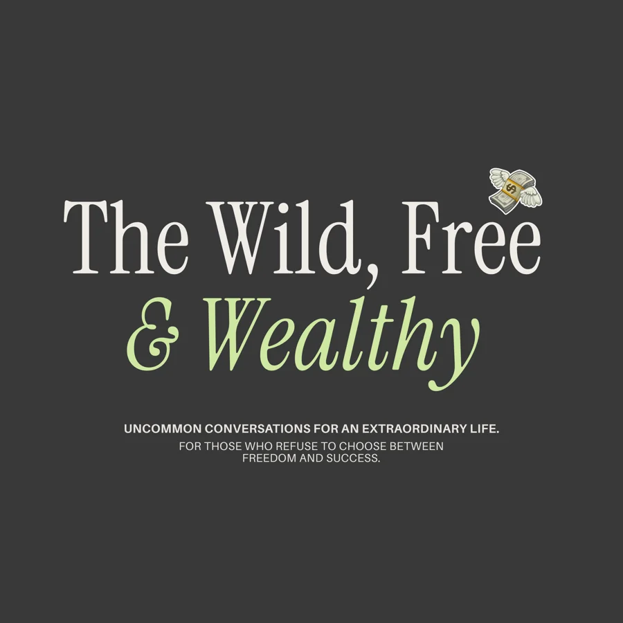 The Wild, Free and Wealthy podcast cover